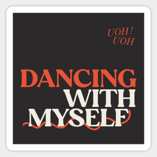 Dancing with myself - Red Magnet